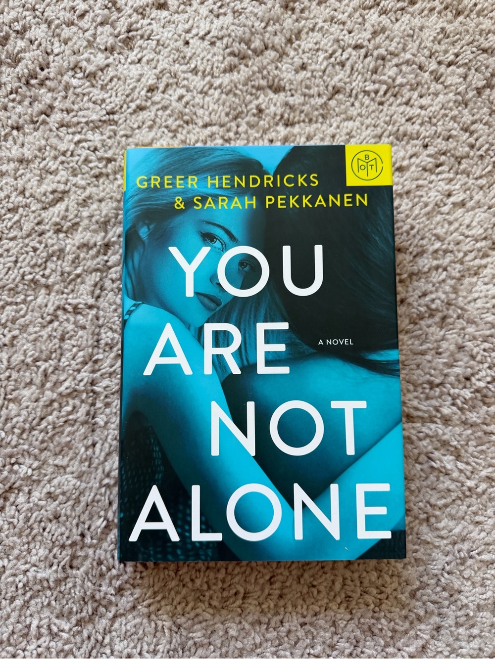 You Are Not Alone by Greer Hendricks & Sarah Pekkanen